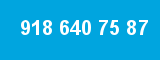 918 640 75 87 918 640 75 87